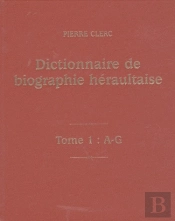 Dictionnaire De Biographie Héraultaise T.1 : A-G