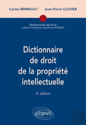 Dictionnaire De Droit De La Propriété Intellectuelle (2e Édition)