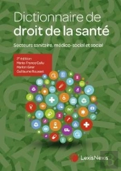 Dictionnaire De Droit De La Santé : Secteurs Sanitaire, Médico-Social Et Social