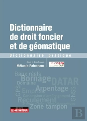 Dictionnaire De Droit Foncier Et De Géomatique