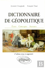 Dictionnaire De Géopolitique - 2e Édition Revue Et Augmentée