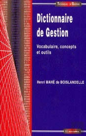 Dictionnaire De Gestion ; Vocabulaire,Concepts Et Outils