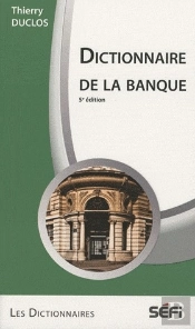 Dictionnaire De La Banque (5e Édition)