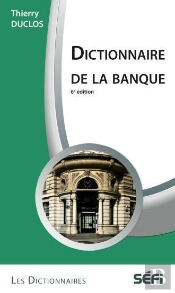 Dictionnaire De La Banque (6e Édition)