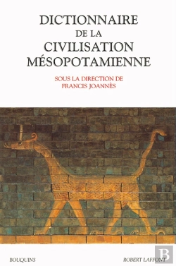 Bertrand.pt - Dictionnaire De La Civilisation Mésopotamienne