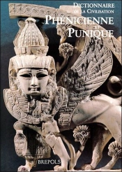 Dictionnaire De La Civilisation Phénicienne Et Punique