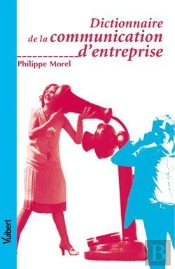 Dictionnaire De La Communication D'Entreprise