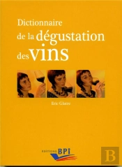 Dictionnaire De La Dégustation Des Vins