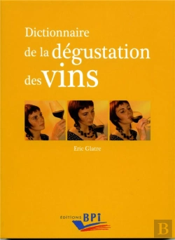 Bertrand.pt - Dictionnaire De La Dégustation Des Vins