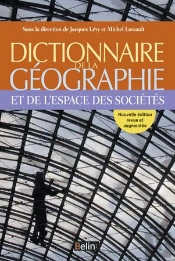 Dictionnaire De La Géographie Et De L'Espace Des Sociétés
