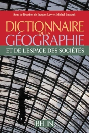 Dictionnaire De La Geographie Et Des Sciences De L'Espace Social