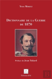 Dictionnaire De La Guerre De 1870