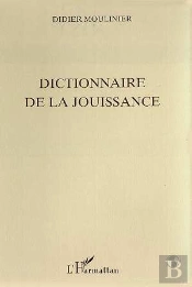 Dictionnaire De La Jouissance