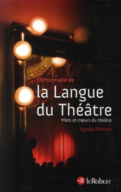 Bertrand.pt - Dictionnaire De La Langue Du Théâtre ; Mots Et Moeurs Du Théâtre