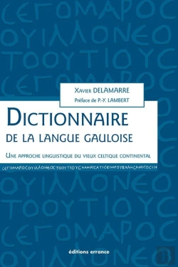 Bertrand.pt - Dictionnaire De La Langue Gauloise ; Une Approche Linguistique Du Vieux Celtique Continental