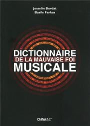 Dictionnaire De La Mauvaise Foi Musicale