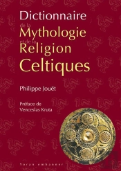 Dictionnaire De La Mythologie Et De La Religion Celtiques (2e Édition)