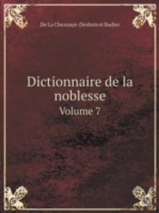 Dictionnaire De La Noblesse Volume 7