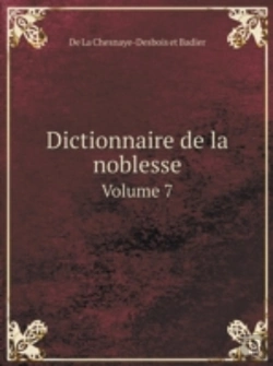 Bertrand.pt - Dictionnaire De La Noblesse Volume 7
