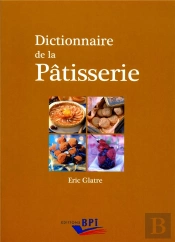 Dictionnaire De La Pâtisserie