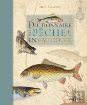 Dictionnaire De La Peche En Eau Douce