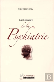 Dictionnaire De La Psychiatrie (Édition 2011)