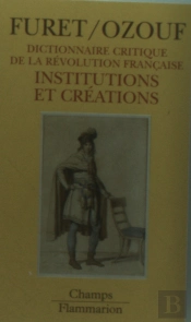 Dictionnaire De La Révolution Française T.3 ; Institutions Et Créations