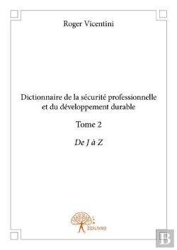 Bertrand.pt - Dictionnaire De La Securite Professionnelle Et Du Developpement Durable - Tome 2