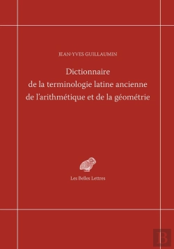 Bertrand.pt - Dictionnaire De La Terminologie Latine Ancienne De L'Arithmétique Et De La Géométrie