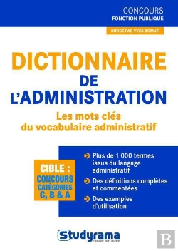 Bertrand.pt - Dictionnaire De L'Administration ; Les Mots Clés Du Vocabulaire Administratif