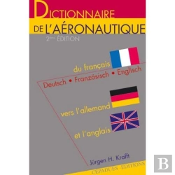 Bertrand.pt - Dictionnaire De L'Aéronautique ; Du Français Vers L'Allemand Et L'Anglais (2e Édition )