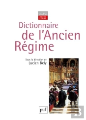 Dictionnaire De L'Ancien Régime (3e Édition)
