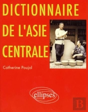 Dictionnaire De L'Asie Centrale