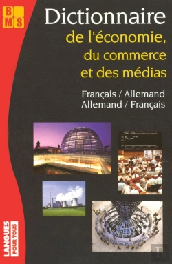 Bertrand.pt - Dictionnaire De L'Économie, Du Commerce Et Des Médias ; Français-Allemand/Allemand-Français