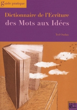Bertrand.pt - Dictionnaire De L'Écriture Des Mots Aux Idées ; Guide Pratique