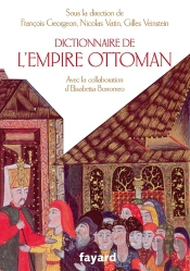 Dictionnaire De L'Empire Ottoman ; Xve-Xxe Siècle