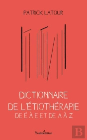 Dictionnaire De L'Etiotherapie