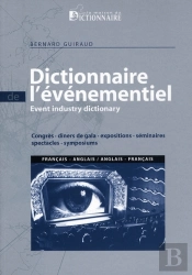 Dictionnaire De L'Évènementiel Bilingue (Francais/Anglais)