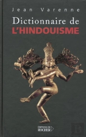 Dictionnaire De L'Hindouisme - Introduction A La Signification Des Symboles Et Des Mythes Hindous