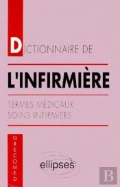 Dictionnaire De L'Infirmière - Termes Médicaux - Soins Infirmiers