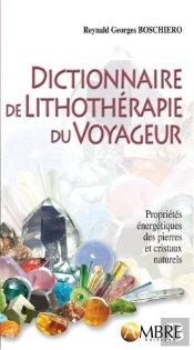Dictionnaire De Lithotherapie Du Voyageur