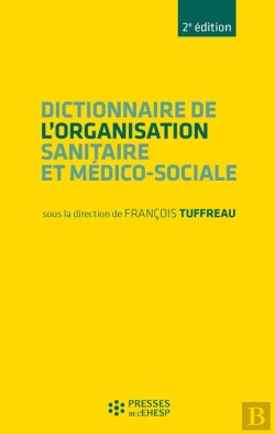 Bertrand.pt - Dictionnaire De L'Organisation Sanitaire Et Médico-Sociale - 2e Édition