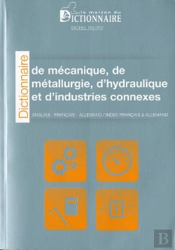 Bertrand.pt - Dictionnaire De Mécanique, De Métallurgie D'Hydraulique Et D'Industries Connexes (2e Édition)