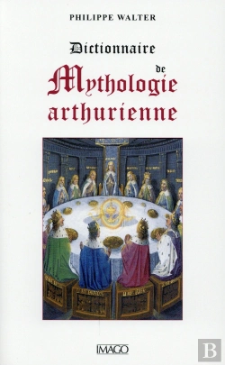 Bertrand.pt - Dictionnaire De Mythologie Arthurienne