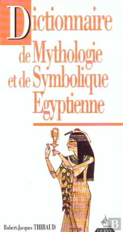 Bertrand.pt - Dictionnaire De Mythologie Et De Symbolique Egyptienne