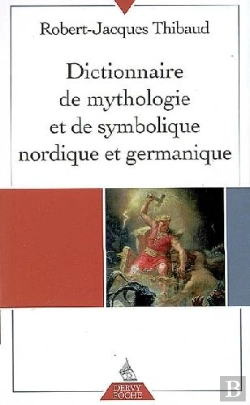 Bertrand.pt - Dictionnaire De Mythologie Et De Symbolique Nordique Et Germanique