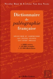 Dictionnaire De Paléographie Française ; Découvrir Et Comprendre Les Textes Anciens, Xve-Xviiie Siècle