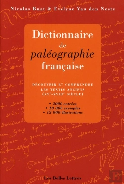 Bertrand.pt - Dictionnaire De Paléographie Française ; Découvrir Et Comprendre Les Textes Anciens, Xve-Xviiie Siècle