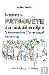 Dictionnaire De Pataouète Et De Français Pied-Noir D'Algérie