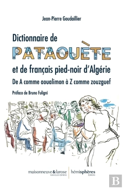 Bertrand.pt - Dictionnaire De Pataouète Et De Français Pied-Noir D'Algérie